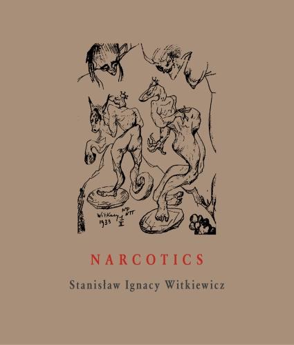 Narcotics, Stanislaw Ignacy Witkiewicz