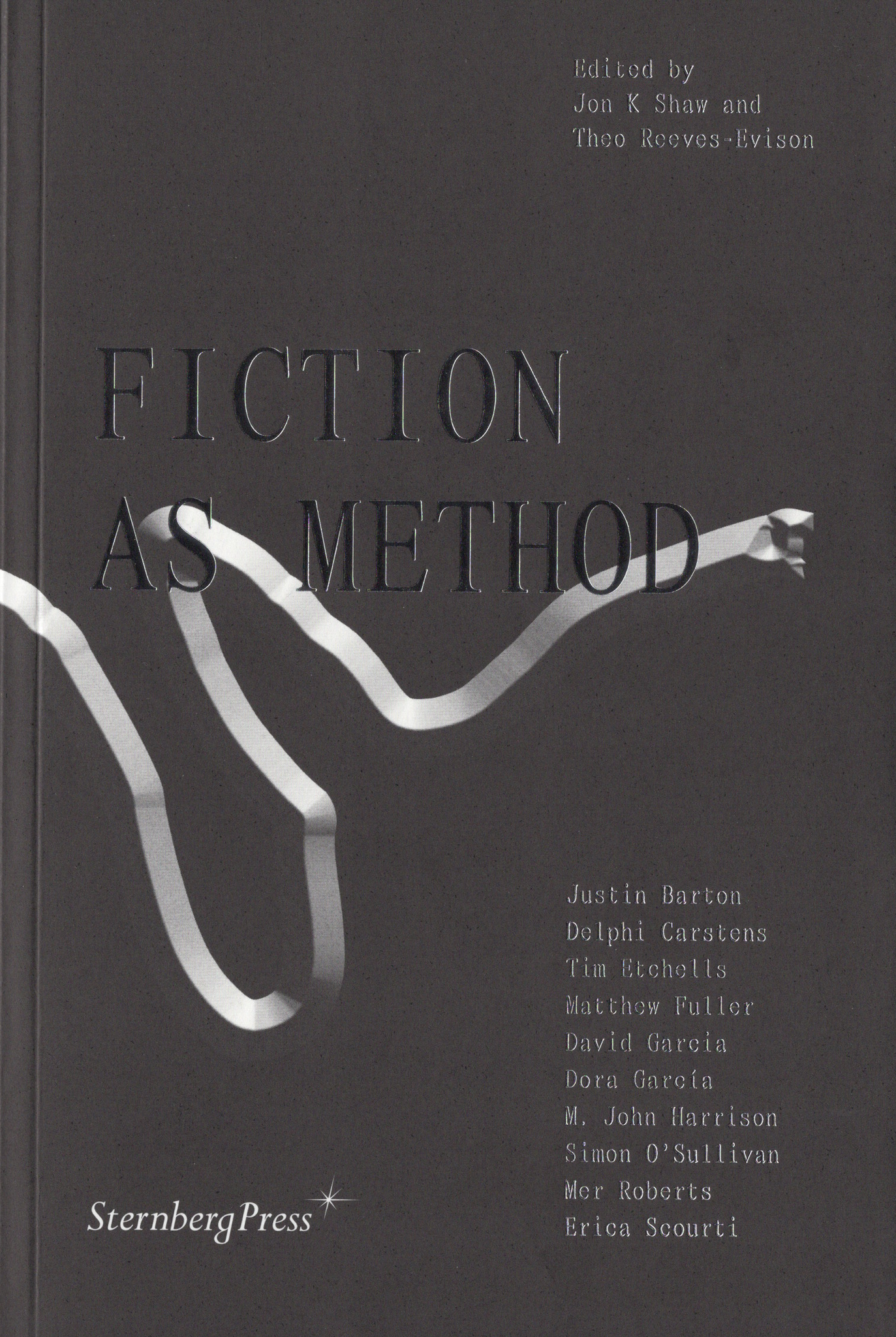 Fiction as Method, Theo Reeves-Evison, Jon K Shaw