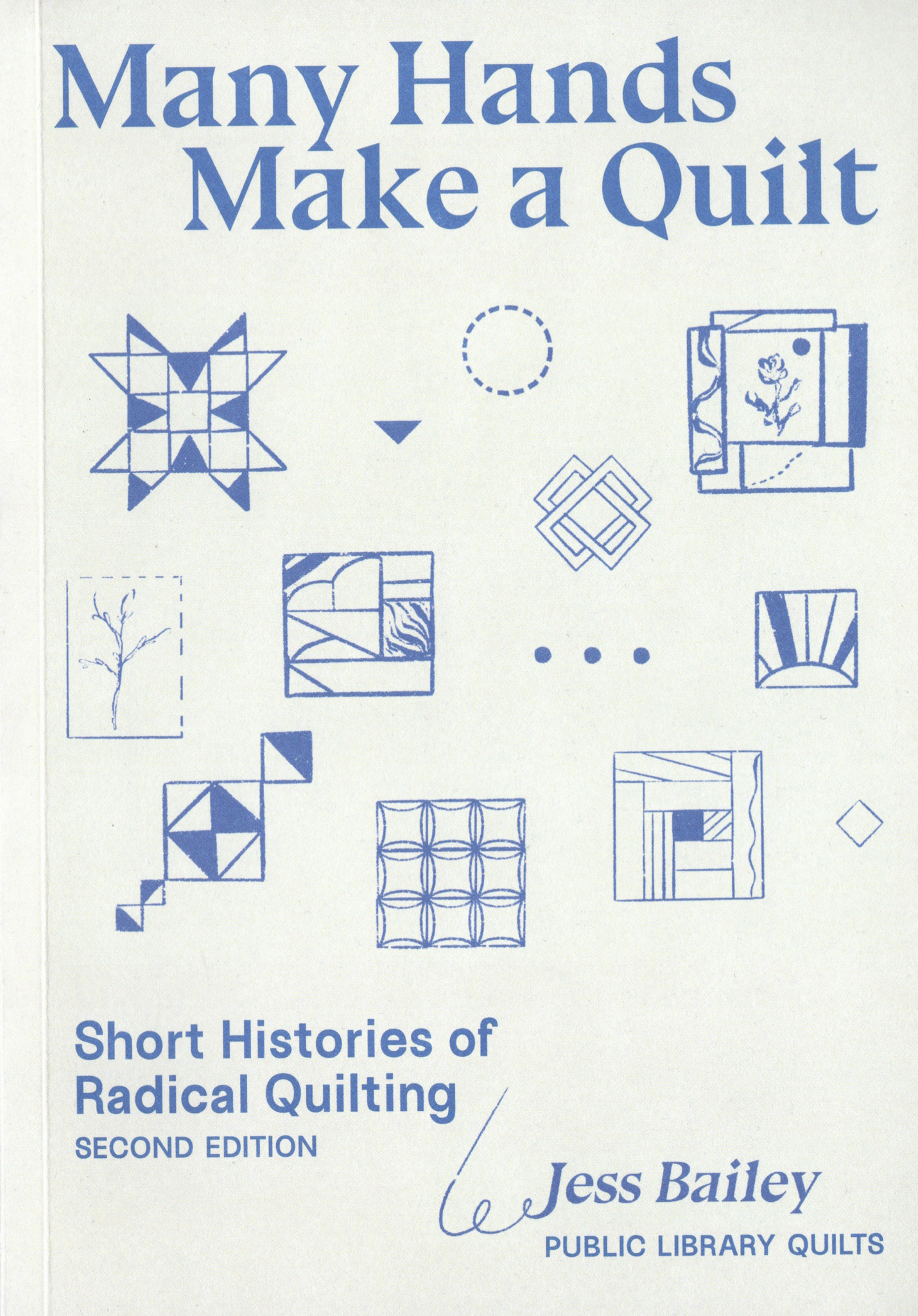 Many Hands Make a Quilt - Short Histories of Radical Quilting (Second Edition), Jess Bailey