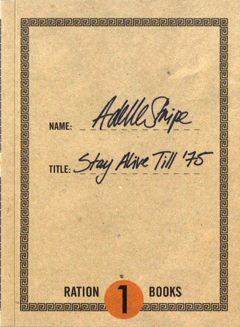 Stay Alive Till ‘75, Adelle Stripe