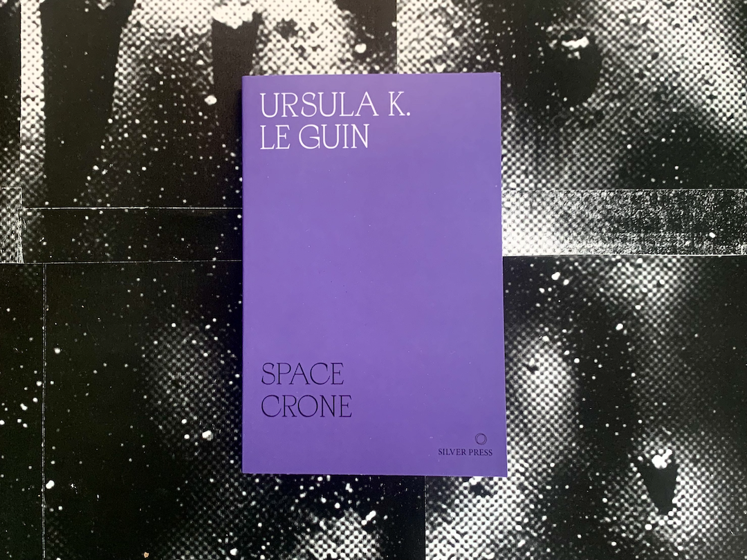 Space Crone, Ursula K. Le Guin