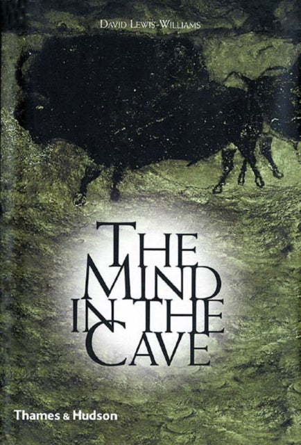 The Mind in the Cave: Consciousness and the Origins of Art, David Lewis-Williams (SH)