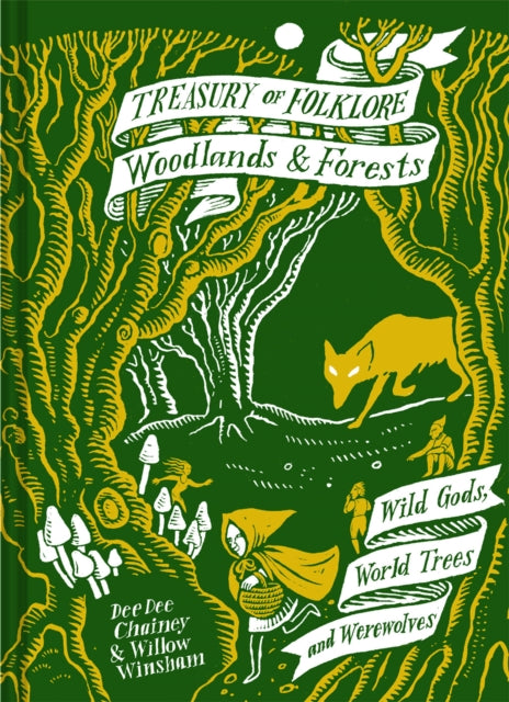 Treasury of Folklore: Woodlands & Forests, Dee Dee Chainey & Willow Winsham